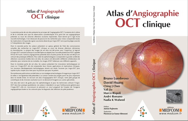 Atlas d'Angiographie OCT Clinique B.Lumbroso D. Huang C.J. Chen Y.Jia M.Rispoli A.Romano N.K.Waheed<br />